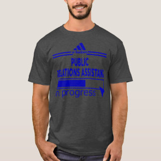 PUBLIC RELATIONS ASSISTANT T-Shirt