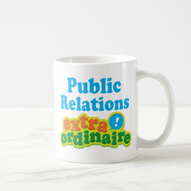Public Relations Extraordinaire Gift Idea Coffee Mug (Right)
