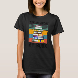 Published Author Ask Me About My Book Writer T-Shirt