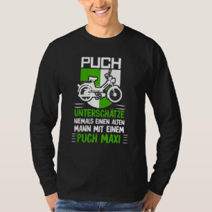 Puch Sayings Oldtimer Alten Mann Mit Ein Pich Maxi T-Shirt