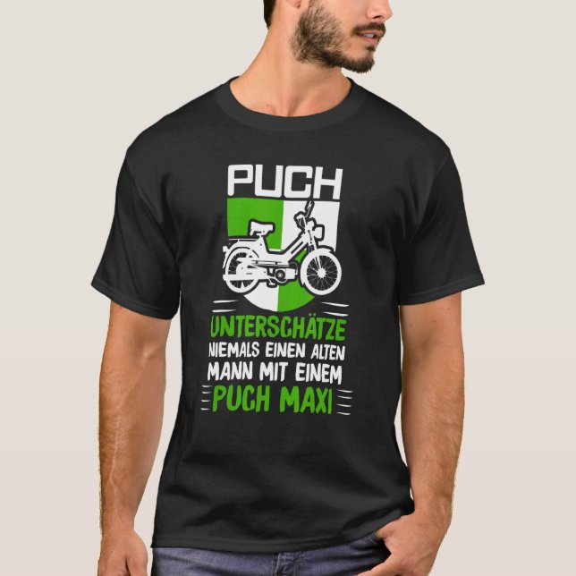Puch Sayings Oldtimer Alten Mann Mit Ein Pich Maxi T-Shirt (Front)