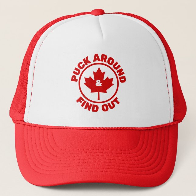 Puck Around & Find Out Canadian Maple Leaf Trucker Hat (Front)