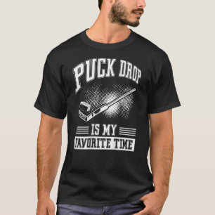 Puck Drop Is My Favorite Time Backprint Hockey Pla T-Shirt