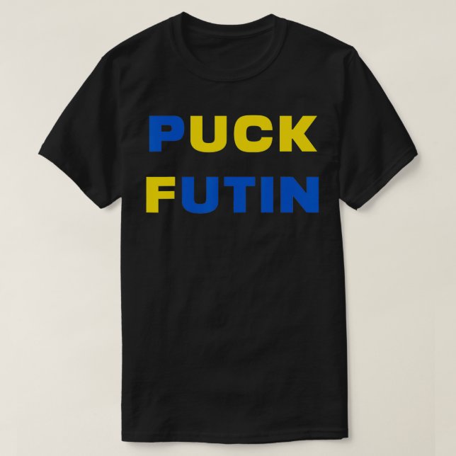 Puck Futin  A Ukraine  T-Shirt (Design Front)