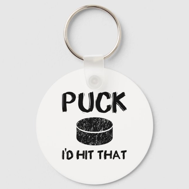 Puck - I#39;d Hit That Funny Hockey  Key Ring (Front)