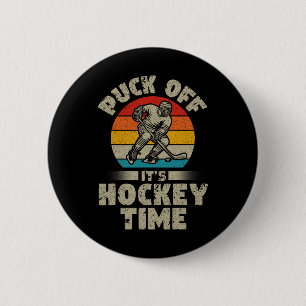 Puck Off It's Hockey Time Hockey Retro Ice Hockey 6 Cm Round Badge