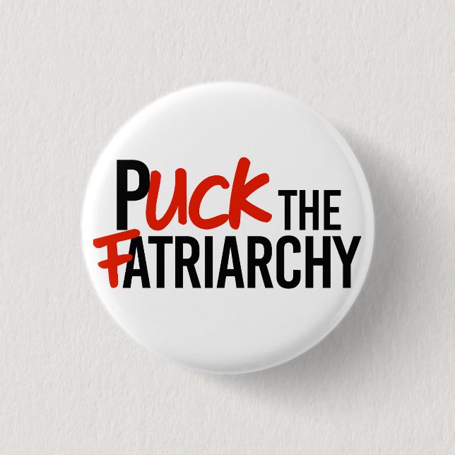 Puck the Fatriarchy 3 Cm Round Badge (Front)