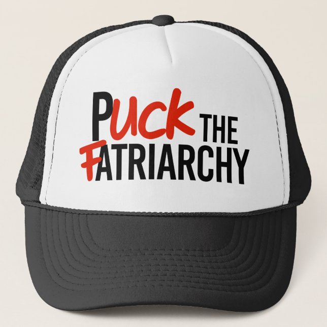 Puck the Fatriarchy Trucker Hat (Front)