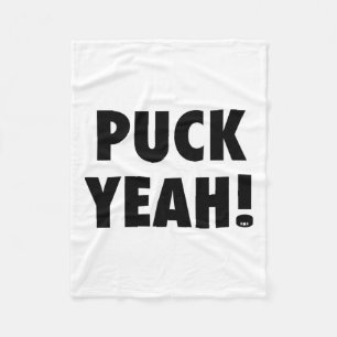Puck Yeah! T Hockey S For Fans Fleece Blanket