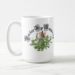 Pucker Up Buttercup * Mistletoe on Coffee Mug