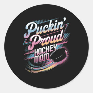 Puckin Proud Hockey Mom Cheering Rinkside Funny Mo Classic Round Sticker