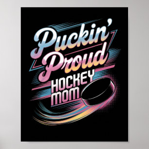 Puckin Proud Hockey Mom Cheering Rinkside Funny Mo Poster