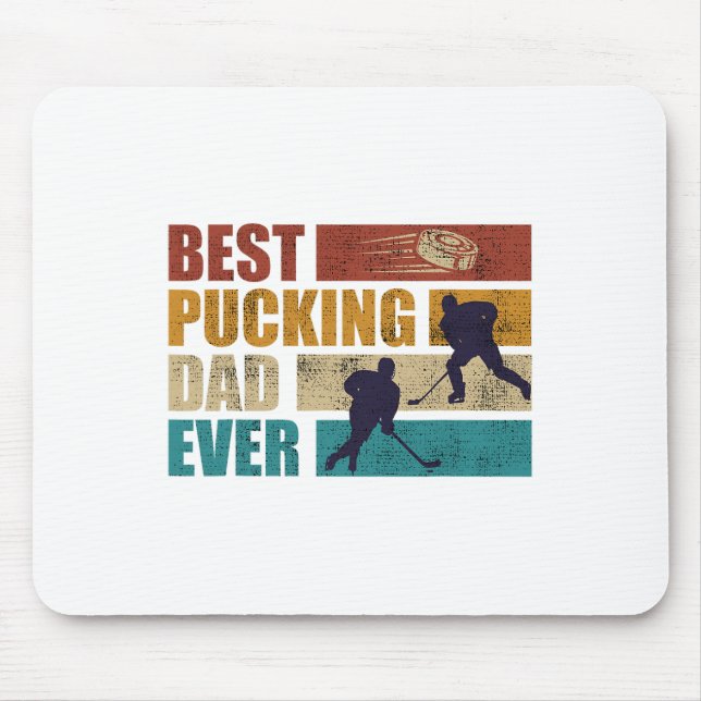 Pucking Dad Ever Hockey Dad  Mouse Pad (Front)