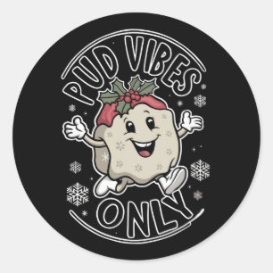Pud Vibes Only Funny Christmas Classic Round Sticker