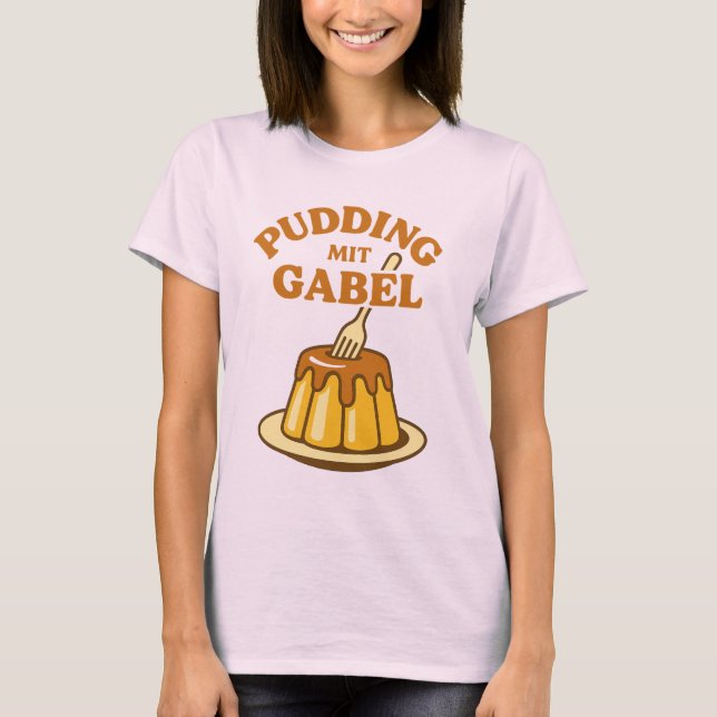 Pudding Mit Gabel Funny Design T-Shirt (Front)