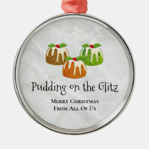 PUDDING ON THE GLITZ Novelty   Christmas Metal Ornament
