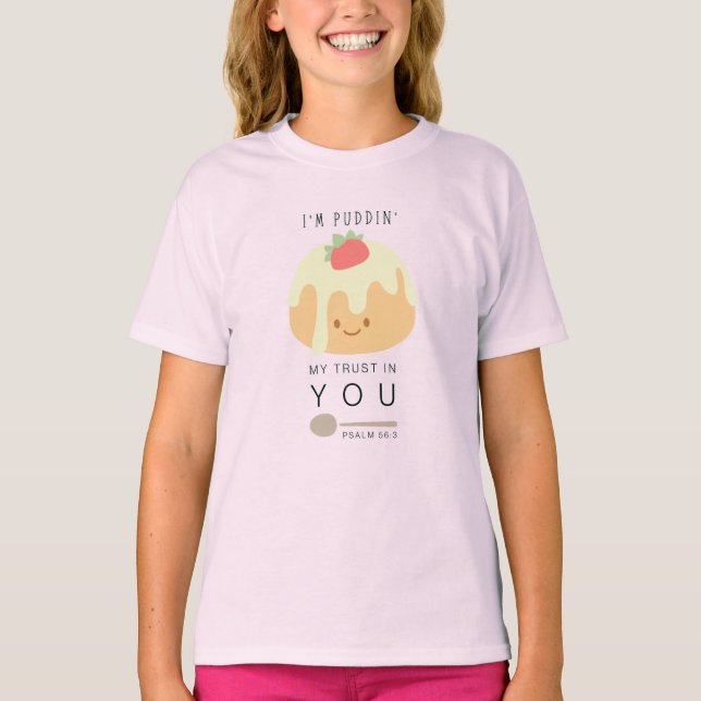 Pudding Trust psalm 56 Christian Girls' T-Shirt (Front)