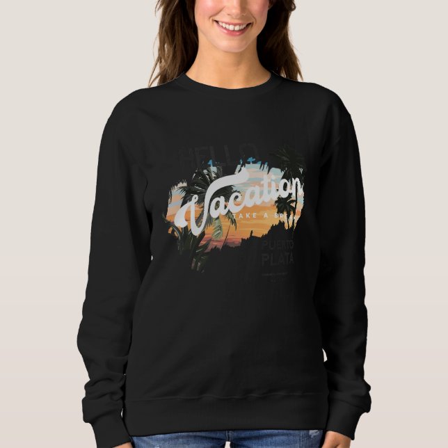 Puerto Plata vacation Puerto Plata souvenirs Domin Sweatshirt (Front)