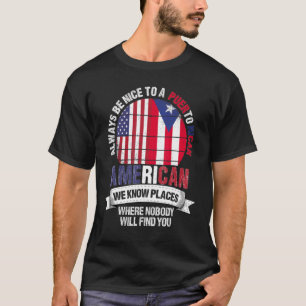 Puerto Rican American We Know Places Cuba Puerto R T-Shirt