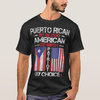 Puerto Rican By Blood American By Birth Patriot By T-Shirt