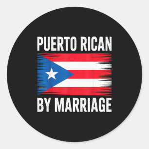 Puerto Rican By Marriage Puerto Rico  Classic Round Sticker