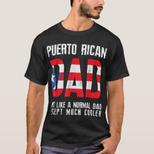 Puerto Rican Dad Like Normal Except Cooler T-Shirt