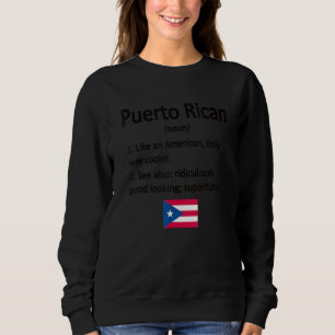 Puerto Rican Definition Puerto Rico Flag Puerto Ri Sweatshirt