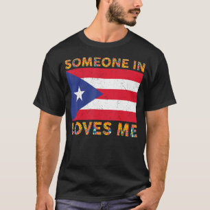 Puerto Rican Flag Someone In Puerto Rico Loves Me T-Shirt