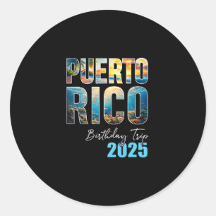 Puerto Rico Birthday Trip 2025 Cruise - Uni-adults Classic Round Sticker