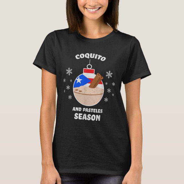 Puerto Rico Christmas Coquito And Pasteles Season  T-Shirt (Front)