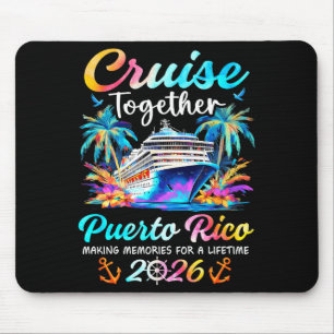 Puerto rico cruise 2026 family vacation cruisin' mouse pad