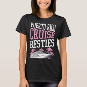 Puerto Rico Cruise Besties Matching Cruise Ship Va T-Shirt