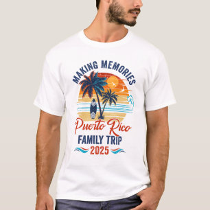 Puerto Rico Family Vacation 2025 Making Memories T T-Shirt