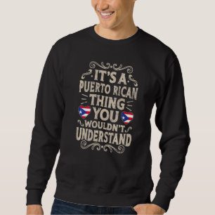 Puerto Rico Flag Proud Puerto Ricans Men & Women Sweatshirt