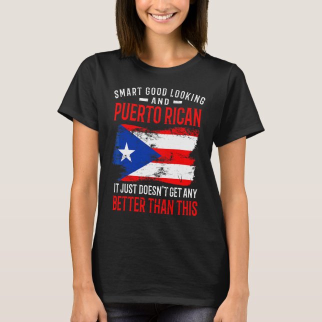 Puerto Rico Flag Smart Good Looking And Puerto Ric T-Shirt (Front)