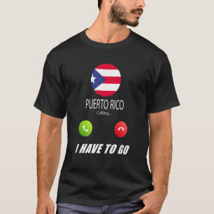 Puerto Rico Flag Souvenir Puerto Rico Is Calling I T-Shirt