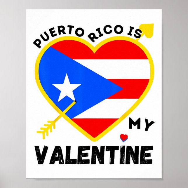 Puerto Rico Is My Valentine Valentine's Day Puerto Poster (Front)