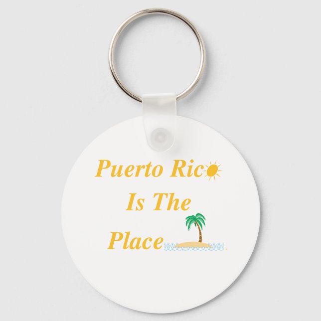 Puerto Rico Is The Place Key Ring (Front)