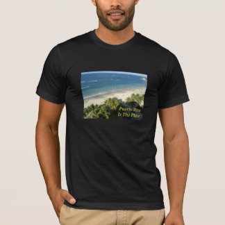 Puerto Rico Is The Place T-Shirt