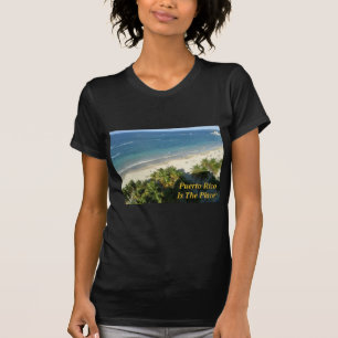 Puerto Rico Is The Place T-Shirt