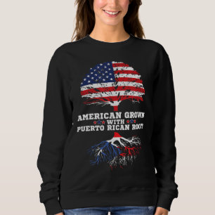 Puerto Rico Roots American Grown Puerto Rican Root Sweatshirt