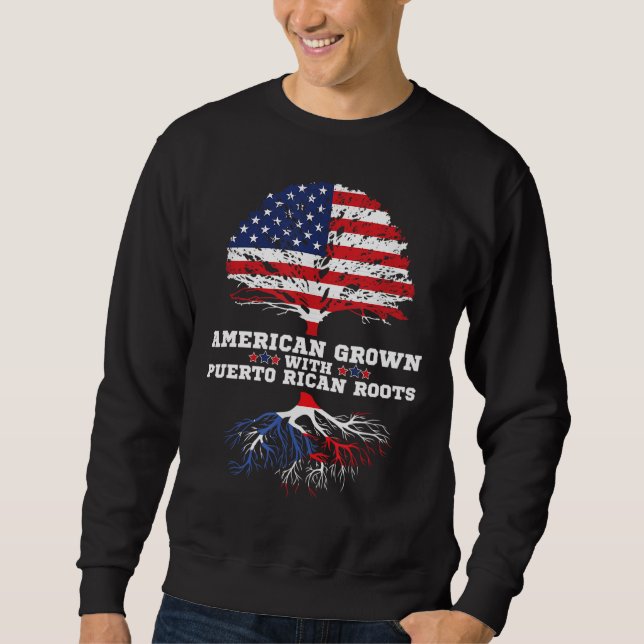 Puerto Rico Roots American Grown Puerto Rican Root Sweatshirt (Front)