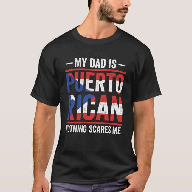 Puerto Rico Roots My Dad Is Puerto Rican Nothing S T-Shirt (Front)