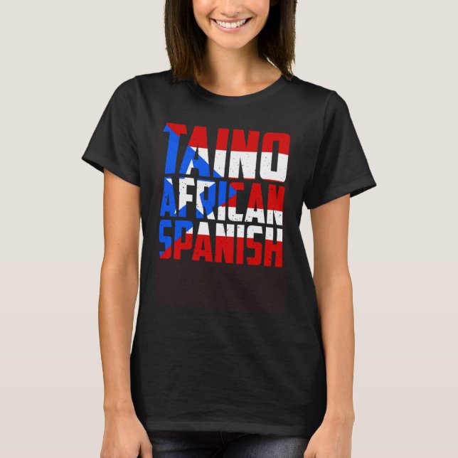 Puerto Rico Taino African Spanish Roots Ancestry T-Shirt (Front)