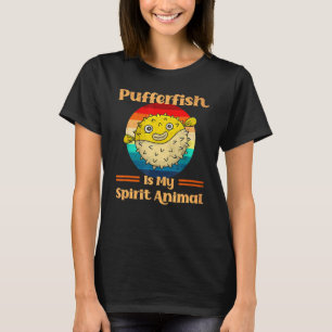 Pufferfish Is My Spirit Animal Design Puffer Fish  T-Shirt