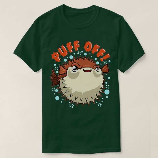 Pufferfish Puff Off Puffer Fish T-Shirt (Design Front)