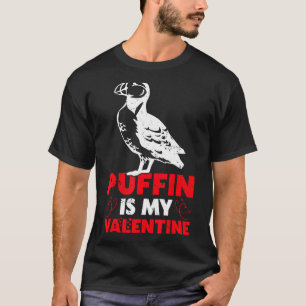 Puffin Is My Valentine Funny Puffin Bird Valentine T-Shirt