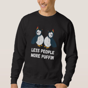 Puffin Less People More Puffin Bird Seabird Sweatshirt