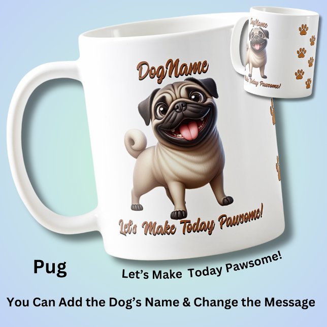 Pug,  Add Dog's Name, Change Text Coffee Mug (Creator Uploaded)