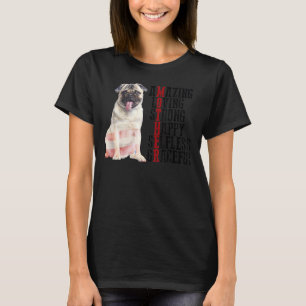 Pug Amazing Loving Strong Happy Selfless Graceful T-Shirt